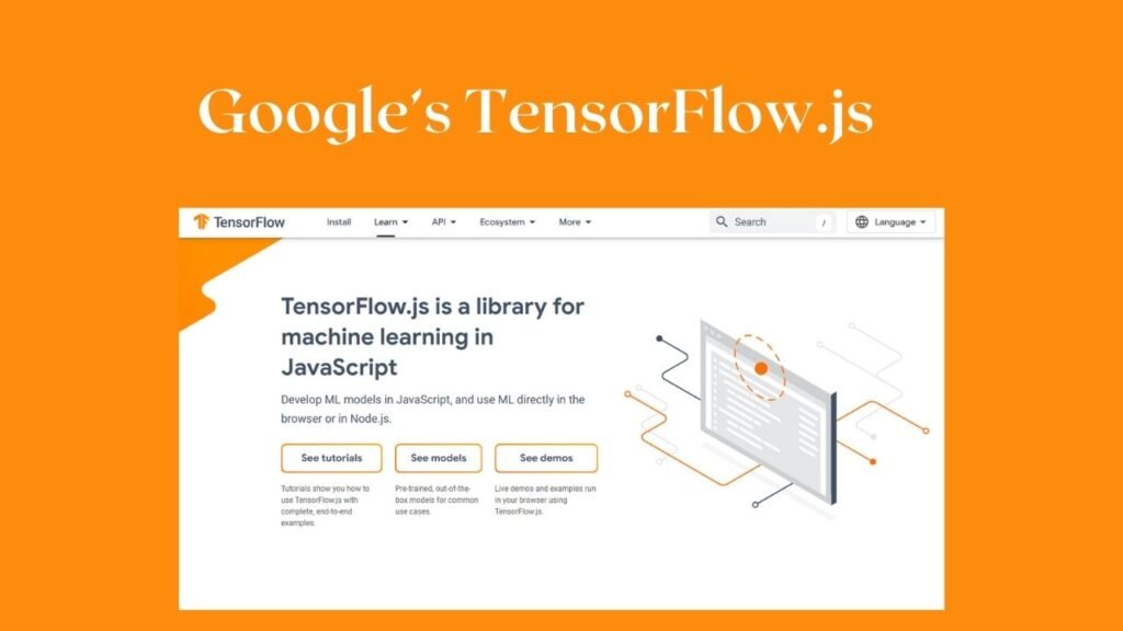 Google's TensorFlow.js AI Frontend Development Tools to Boost Your Productivity