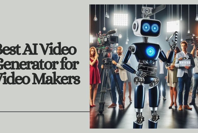 Best AI Video Generator for Video Makers